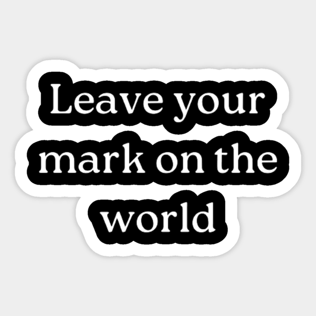 "Leave your mark on the world" Sticker by retroprints